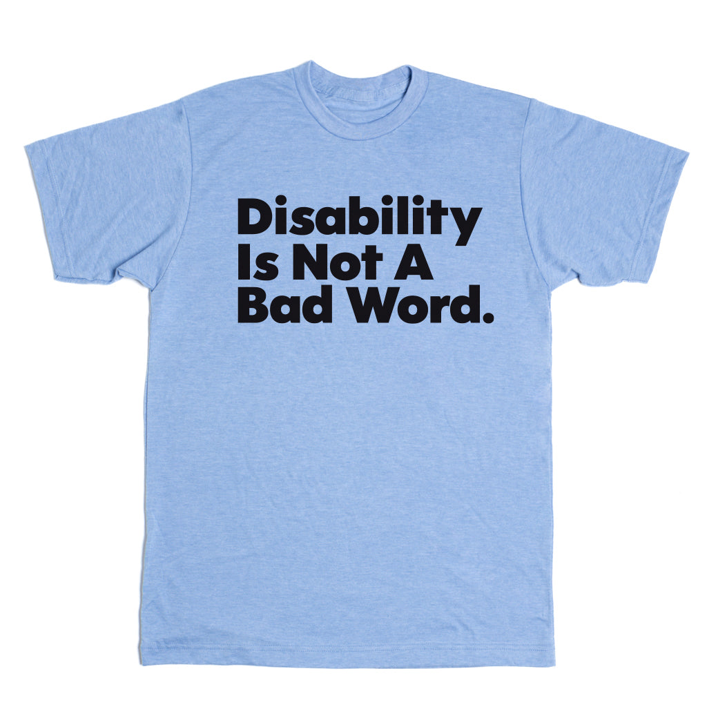 disability-is-not-a-bad-word-shirt-raygun-custom