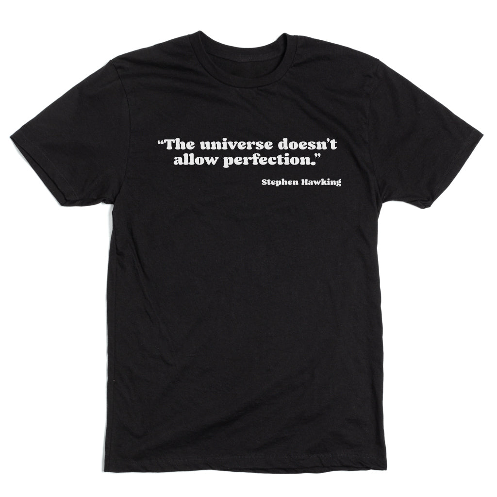 The Universe Doesnt Allow Perfection Shirt Raygun Custom