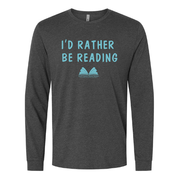 Scott County Library: I'd Rather Be Reading Long Sleeve Shirt