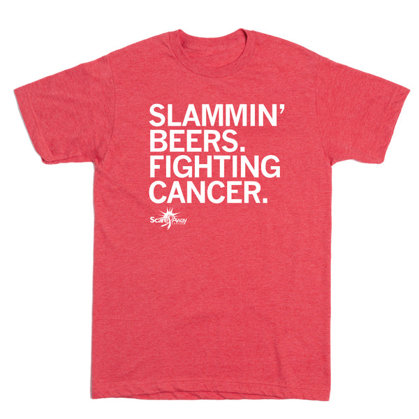 Scare Away Cancer: Slammin' Beers. Fighting Cancer. Shirt