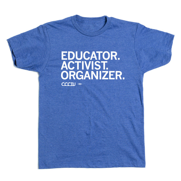 CCCTU: Educator. Activist. Organizer. Shirt