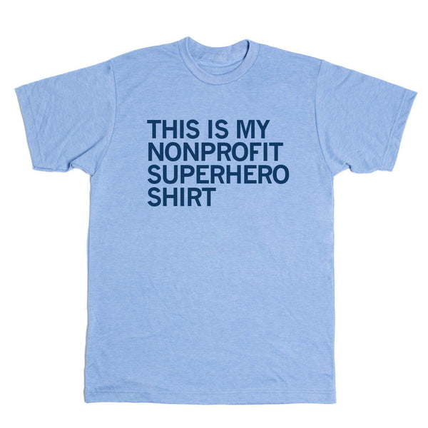 GCRCF: This is My Nonprofit Superhero Shirt