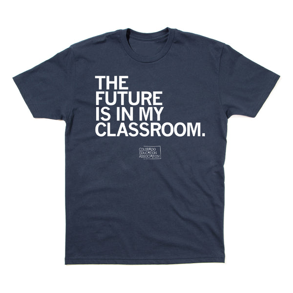 CEA: The Future is in my Classroom Shirt