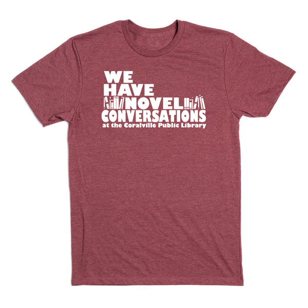 Coralville Public Library: We Have Novel Conversations Shirt