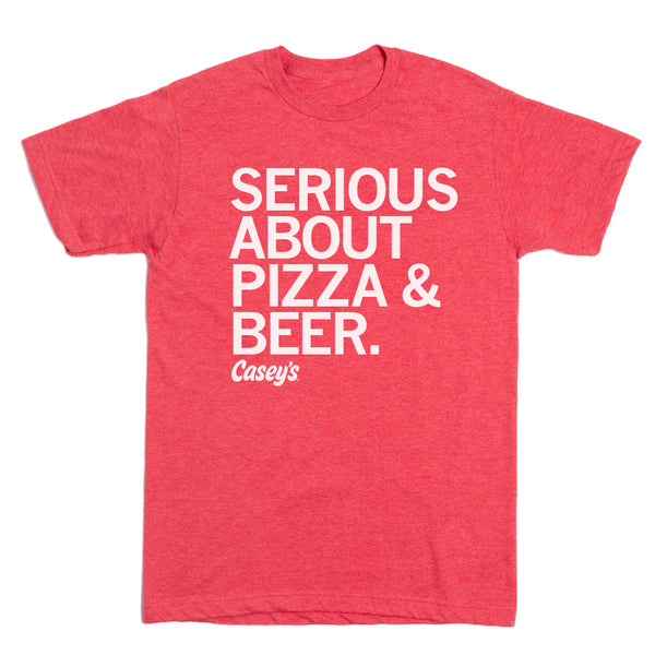 Casey’s: Serious About Pizza & Beer Shirt