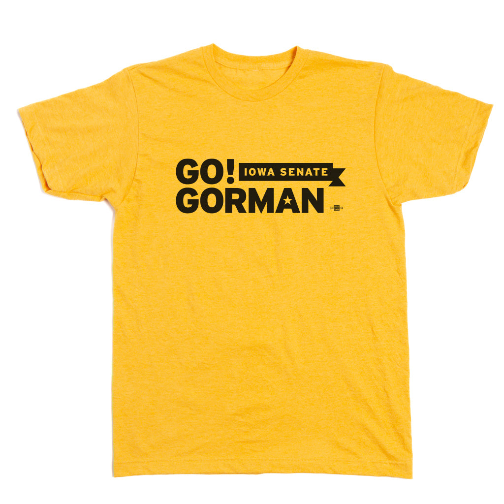 Steve Gorman for Senate: Go! Shirt – Raygun Custom