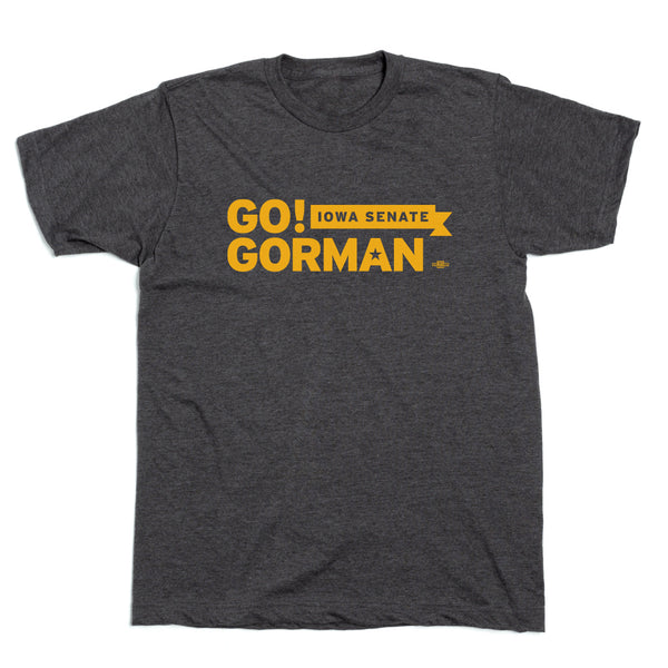 Steve Gorman for Senate: Go! Shirt