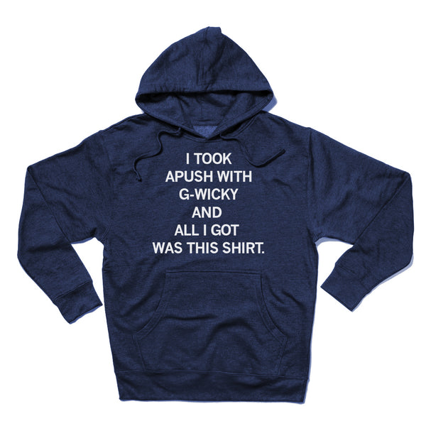 APUSH: I Took APUSH With G-Wicky Hooded Sweatshirt