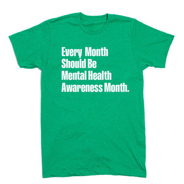 Kody & Co. LLC: Every Month Should Be Mental Health Awareness Month Shirt