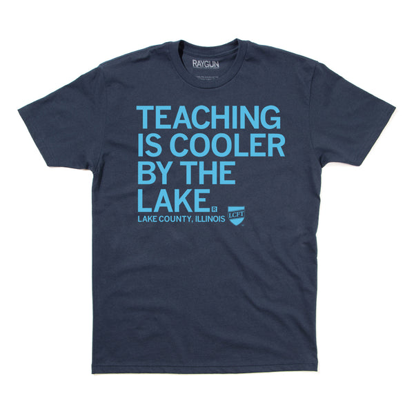 LCFT 504: Teaching Is Cooler By the Lake Shirt