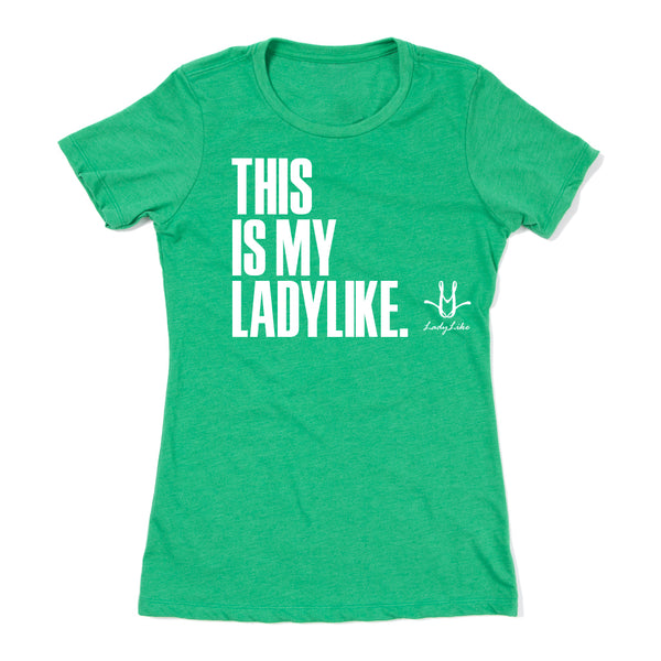 LadyLike: This Is My LadyLike Shirt