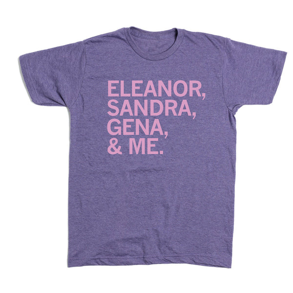 JLCR: Eleanor, Sandra, Gena, & Me Shirt