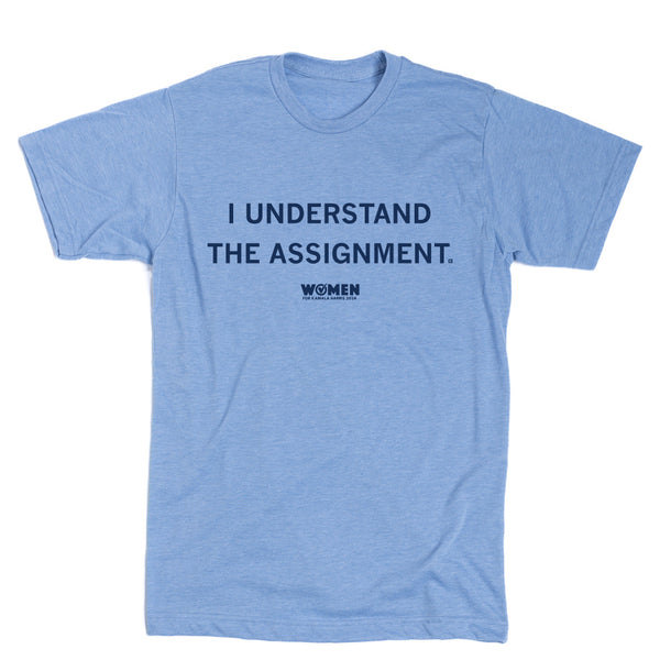 Women for Kamala Harris: I Understand the Assignment Shirt