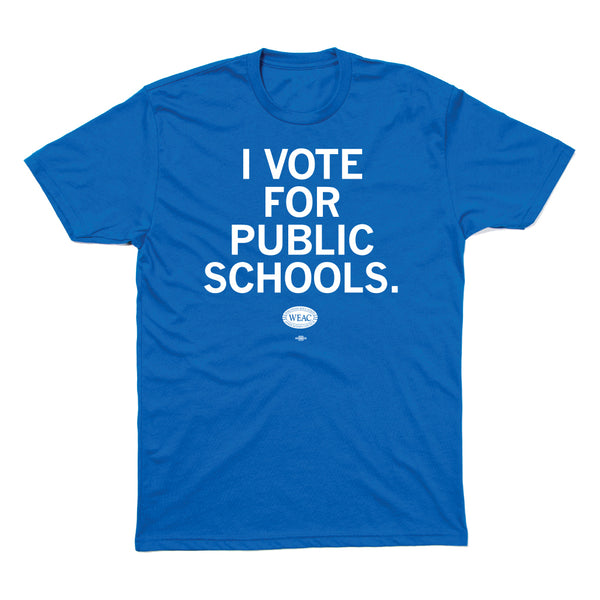 WEAC: I Vote For Public Schools Shirt