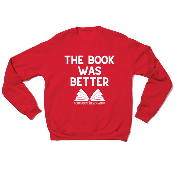 Scott County Library: The Book Was Better Crewneck Sweatshirt