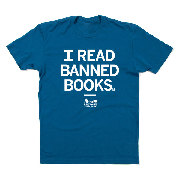 East Moline Public Library: I Read Banned Books Shirt