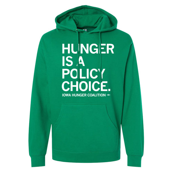 Iowa Hunger Coalition: Hunger Is A Policy Choice Hooded Sweatshirt