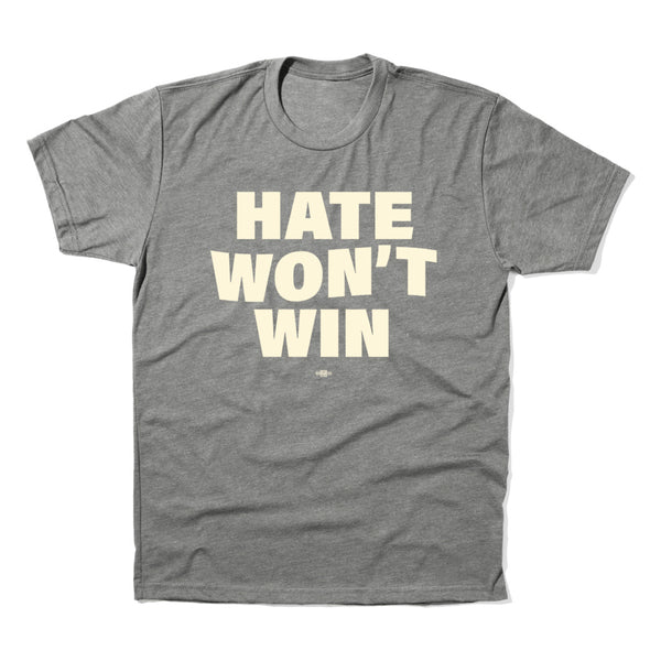 Hate Won't Win Bold Shirt