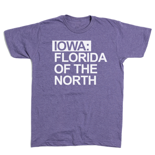 Iowa: Florida of the North Shirt