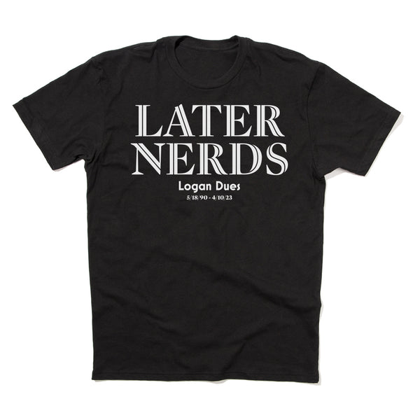 Later Nerds Shirt (Front Print Only)